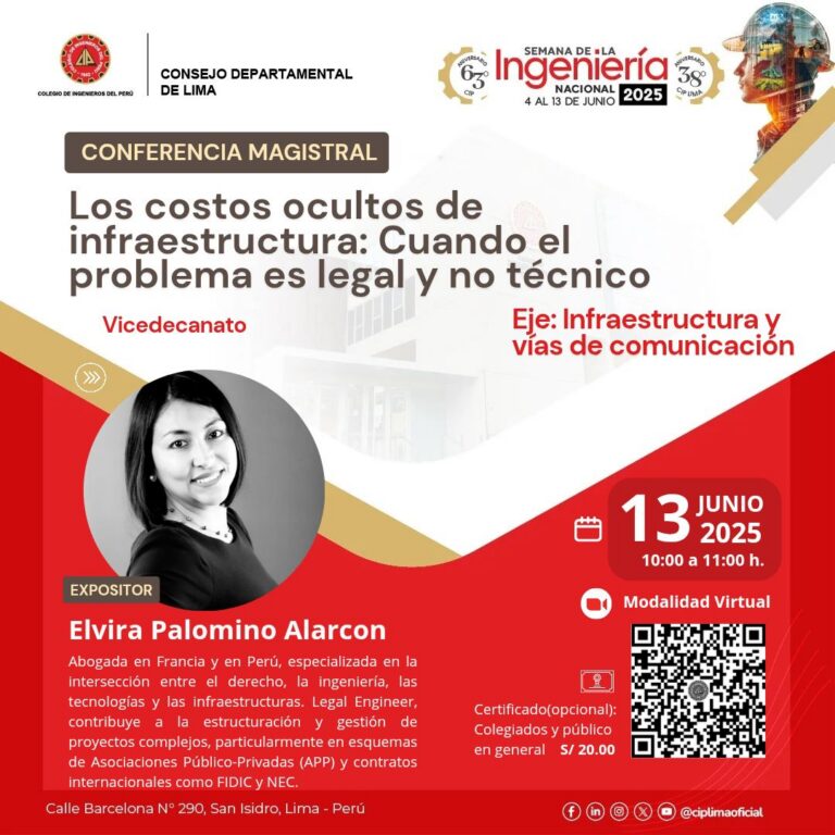 Affiche de la conférence magistrale « Les coûts cachés des infrastructures : quand le problème est juridique et non technique » par Elvira Palomino Alarcón, Semaine nationale de l’ingénierie 2025 du Colegio de Ingenieros del Perú, le 13 juin 2025, en ligne