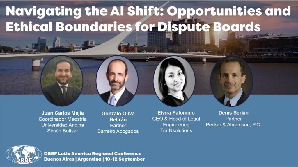 Panel graphic “Navigating the AI Shift: Opportunities and Ethical Boundaries for Dispute Boards” with Juan Carlos Mejía, Gonzalo Oliva Beltrán, Elvira Palomino and Denis Serkin, DRBF Latin America Regional Conference, Buenos Aires, 10-12 September