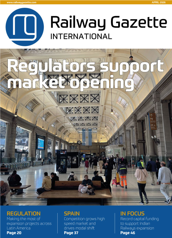 Cover of Railway Gazette International, April 2026, “Regulators support market opening”, showing the concourse of a major railway station